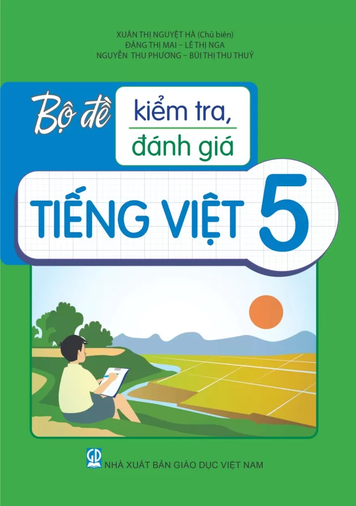 BỘ ĐỀ KIỂM TRA, ĐÁNH GIÁ TIẾNG VIỆT LỚP 5 (Theo chương trình GDPT 2018)